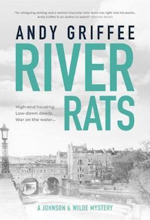 Cover for Andy Griffee · River Rats (Johnson &amp; Wilde Crime Mystery #2): High-end housing. Low-down deeds. A canal noir novel. - Johnson &amp; Wilde Crime Mystery (Hardcover Book) (2020)