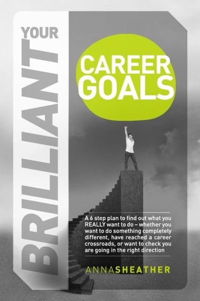 Cover for Anna Sheather · Your Brilliant Career Goals (Paperback Book) (2015)