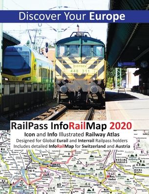 Cover for Caty Ross · RailPass InfoRailMap 2020 - Discover Your Europe: Discover Europe with Icon and Info illustrated Railway Atlas Specifically designed for Global Interrail and Eurail RailPass holders. Includes detailed InfoRailMap for Switzerland and Austria (Paperback Book) (2020)