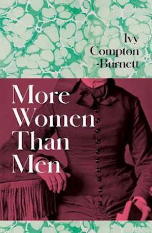 More Women Than Men - Ivy Compton-Burnett - Kirjat - Pushkin Press - 9781911590415 - torstai 27. toukokuuta 2021