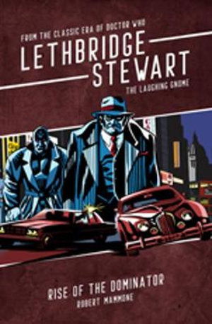 Lethbridge-Stewart: Rise of the Dominator - Robert Mammone - Kirjat - Candy Jar Books - 9781912535415 - torstai 28. maaliskuuta 2019