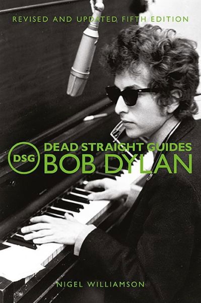 Dead Straight Guide Bob Dylan (Fifth Edition) (Dead Straight Guides) Paperbook Book - Bob Dylan - Kirjat - RED PLANET BOOKS - 9781912733415 - tiistai 9. marraskuuta 2021