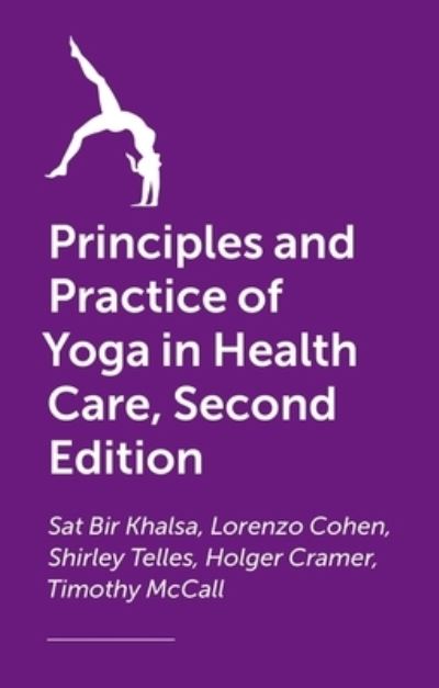 Sat Bir Khalsa · The Principles and Practice of Yoga in Health Care, Second Edition (Paperback Book) (2024)