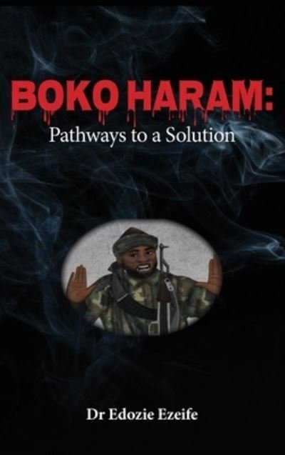 Cover for Edozie Ikemefuna Ezeife · Boko Haram (Book) (2022)