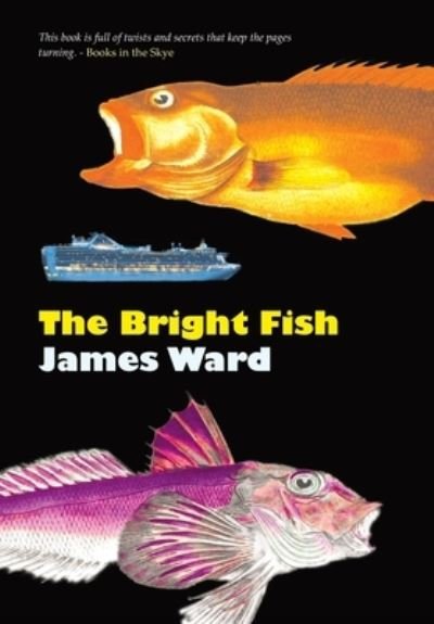 Cover for James Ward · The Bright Fish (Hardcover Book) (2021)