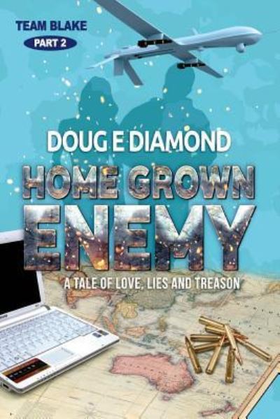 Cover for Doug E Diamond · Home Grown Enemy: A tale of love, lies and treason - Team Blake (Paperback Book) (2016)