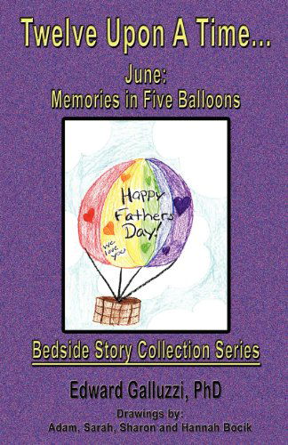 Cover for Edward Galluzzi · Twelve Upon a Time... June: Memories in Five Balloons, Bedside Story Collection Series (Paperback Book) (2012)