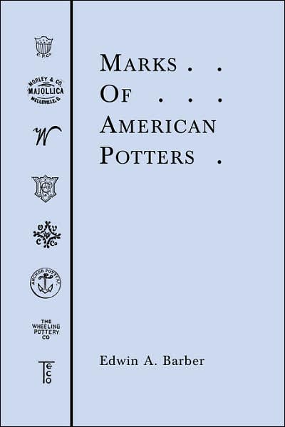 Marks of American Potters - Edwin A. Barber - Books - The Blackburn Press - 9781930665415 - November 1, 2001