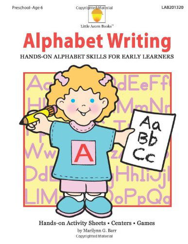 Alphabet Writing: Hands-on Alphabet Skills for Early Learners - Marilynn G Barr - Libros - Little Acorn Books - 9781937257415 - 21 de noviembre de 2013