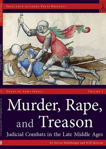 Cover for Steven Muhlberger · Murder, Rape, and Treason: Judicial Combats in the Late Middle Ages - Deeds of Arms Series (Paperback Book) (2019)