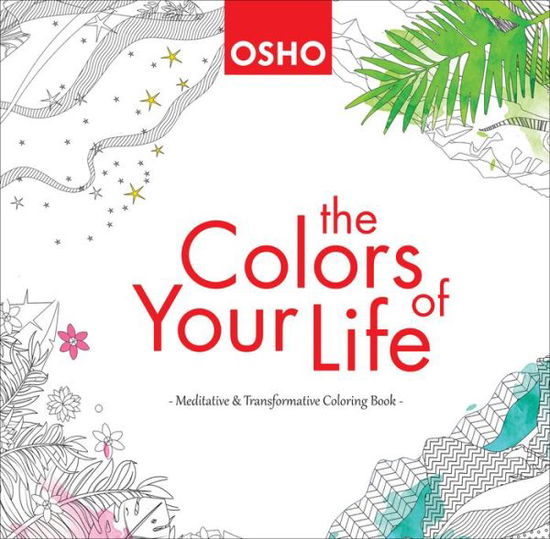 Cover for Osho · The Colors of Your Life: A Meditative and Transformative Coloring Book (Paperback Book) (2017)