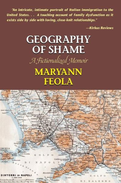 Cover for Maryann Feola · Geography of Shame: a Fictionalized Memoir (Paperback Book) (2015)