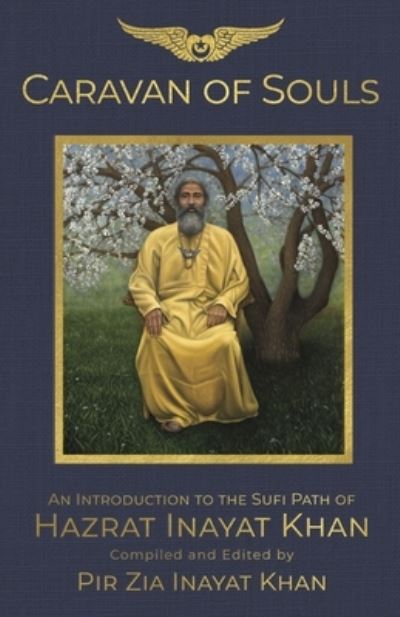 Cover for Pir Zia Inayat Khan · Caravan of Souls: An Introduction to the Sufi Path of Hazrat Inayat Khan (Hardcover Book) [New edition] (2023)