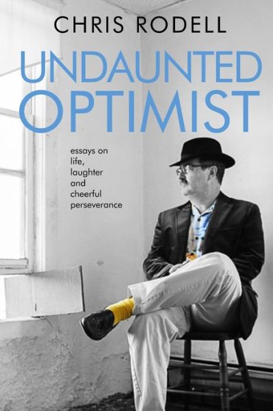 Cover for Chris Rodell · Undaunted Optimist (Paperback Book) (2020)