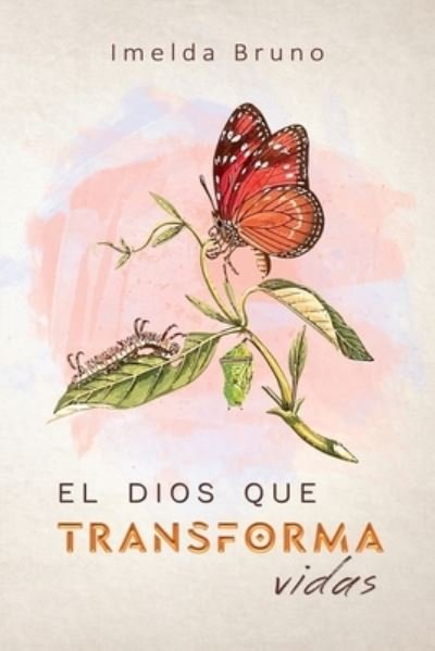 Cover for Imelda Bruno · Dios Que Transforma (Book) (2023)