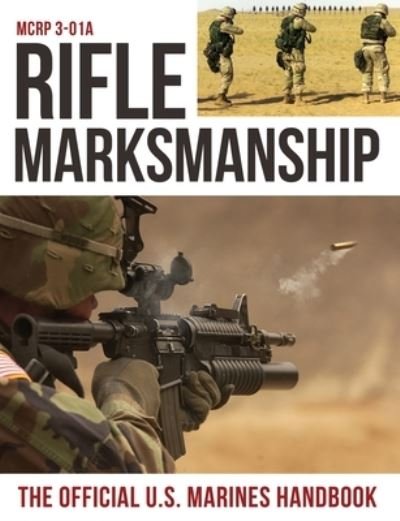 Cover for U S Marine Corps · Rifle Marksmanship: US Marine Corps MCRP 3-01A (Paperback Bog) (2020)