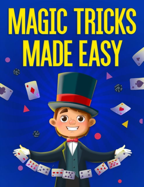 Magic Tricks Made Easy - Darien Clemons - Books - Spotlight Media - 9781951806415 - October 25, 2021