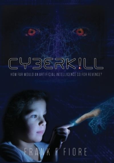 Cover for Frank F Fiore · Cyberkill (Hardcover Book) (2021)