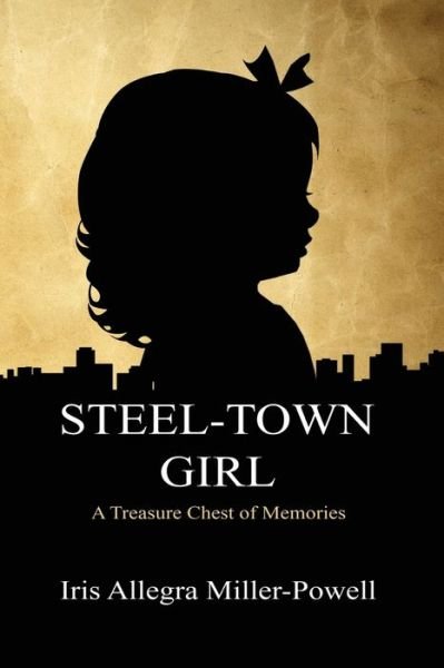 Cover for Iris Allegra Miller-Powell · Steel-Town Girl (Bog) (2022)