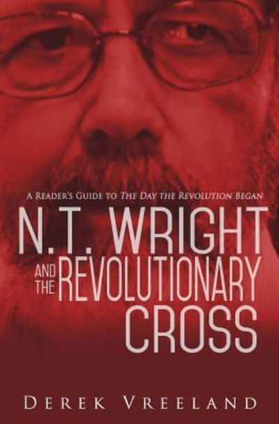 Cover for Derek Vreeland · N.T. Wright and the Revolutionary Cross (Paperback Book) (2017)