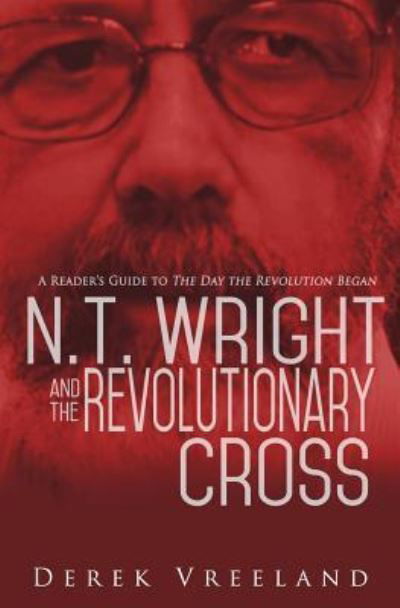 Cover for Derek Vreeland · N.T. Wright and the Revolutionary Cross (Taschenbuch) (2017)