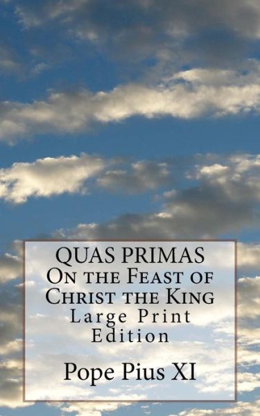 Cover for Pope Pius XI · QUAS PRIMAS On the Feast of Christ the King (Taschenbuch) (2017)