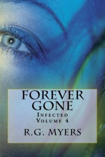 Forever Gone - R G Myers - Książki - Createspace Independent Publishing Platf - 9781976515415 - 4 października 2017