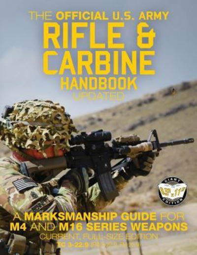 The Official US Army Rifle and Carbine Handbook - Updated - U S Army - Boeken - Createspace Independent Publishing Platf - 9781978368415 - 26 oktober 2017