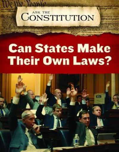 Can States Make Their Own Laws? - Alex Acks - Books - Enslow Publishing - 9781978508415 - July 30, 2019