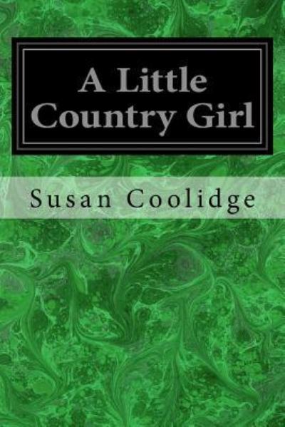 Cover for Susan Coolidge · A Little Country Girl (Paperback Book) (2017)