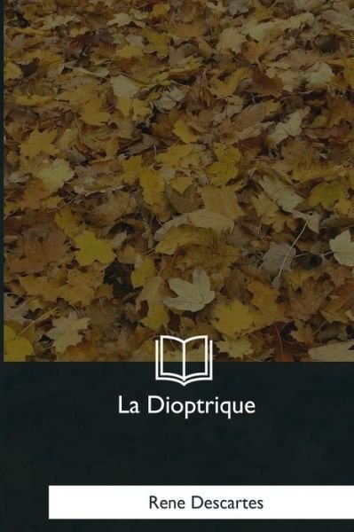 Cover for Rene Descartes · La Dioptrique (Pocketbok) (2017)