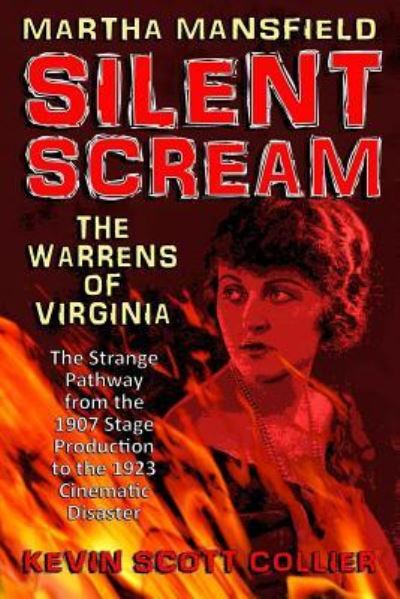 Martha Mansfield Silent Scream - Kevin Scott Collier - Books - Createspace Independent Publishing Platf - 9781981717415 - December 15, 2017
