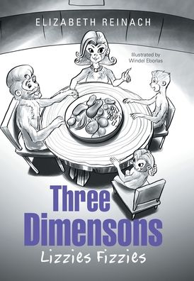 Cover for Elizabeth Reinach · Three Dimensons: Lizzies Fizzies (Hardcover Book) (2019)