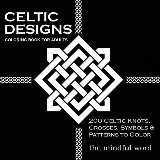 Cover for The Mindful Word · Celtic Designs Coloring Book for Adults (Paperback Book) (2015)