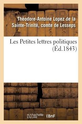 Cover for De Lesseps · Les Petites Lettres Politiques. Lettre 1. M. Le Maire, Depute Et Vicomte de Parcoy, 28 Juin 1843 (Paperback Book) (2017)