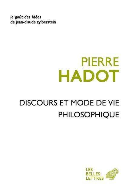 Cover for Pierre Hadot · Discours et Mode De Vie Philosophique (Le Gout Des Idees) (French Edition) (Paperback Book) [French edition] (2014)