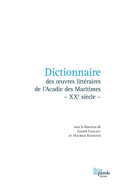 Cover for Janine Gallant · Dictionnaire des oeuvres littéraires de l'Acadie des Maritimes - XXe siècle - (French Edition) (Book) [French edition] (2012)