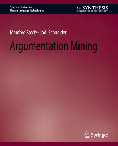 Cover for Manfred Stede · Argumentation Mining - Synthesis Lectures on Human Language Technologies (Paperback Book) (2018)