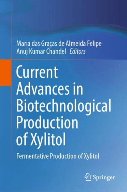 Cover for Current Advances in Biotechnological Production of Xylitol: Fermentative Production of Xylitol (Hardcover Book) [2022 edition] (2022)