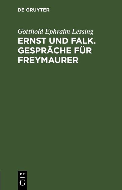 Cover for Gotthold Ephraim Lessing · Ernst und Falk. Gespräche Für Freymaurer (Bok) (1901)