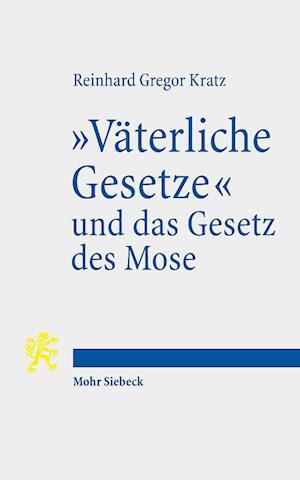 Cover for Reinhard Gregor Kratz · &quot;Vaterliche Gesetze&quot; und das Gesetz des Mose: Die Rolle der Tora im judaischen Aufstand gegen Antiochos IV - Tria Corda (Pocketbok) (2024)