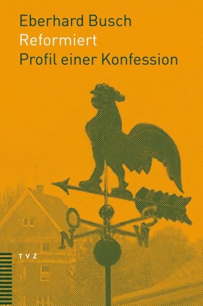 Cover for Eberhard Busch · Reformiert: Profil Einer Konfession (Paperback Book) [German edition] (2007)
