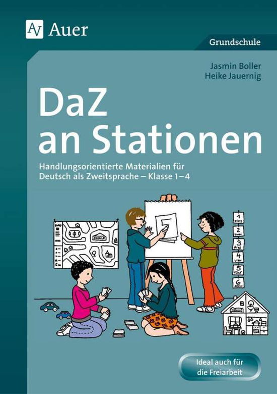 DaZ an Stationen - Handlungsorientierte Materialien fur DaZ Klasse 1-4 - Heike Jauernig - Books - AAP Lehrerfachverlage GmbH - 9783403079415 - May 8, 2019