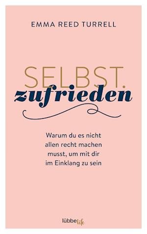 Selbst.Zufrieden - Emma Reed Turrell - Books - Ehrenwirth Verlag - 9783431070415 - May 27, 2022
