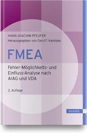 Cover for Hans-Joachim Pfeufer · FMEA - Fehler-Möglichkeits- und Einfluss-Analyse nach AIAG und VDA (Book) (2021)