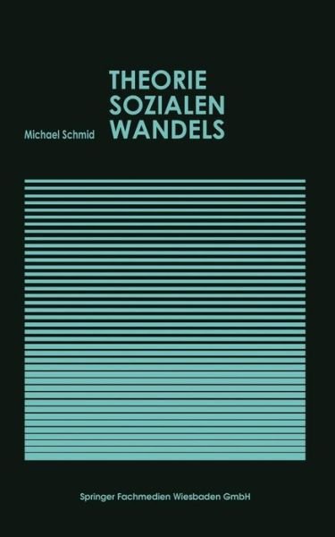 Cover for Michael Schmid · Theorie Sozialen Wandels - Studienreihe Gesellschaft (Paperback Book) [1982 edition] (1982)