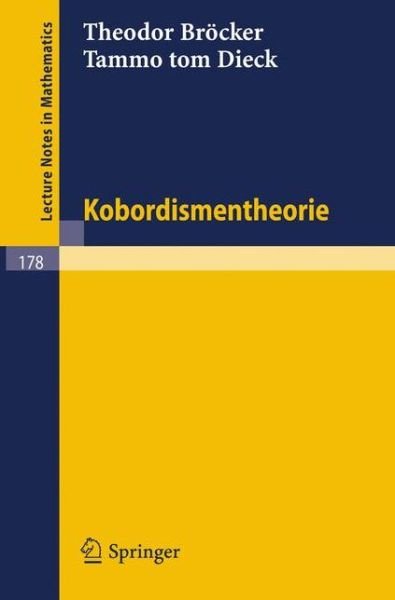 Kobordismentheorie - Lecture Notes in Mathematics - Theodor Brcker - Kirjat - Springer - 9783540053415 - 1970