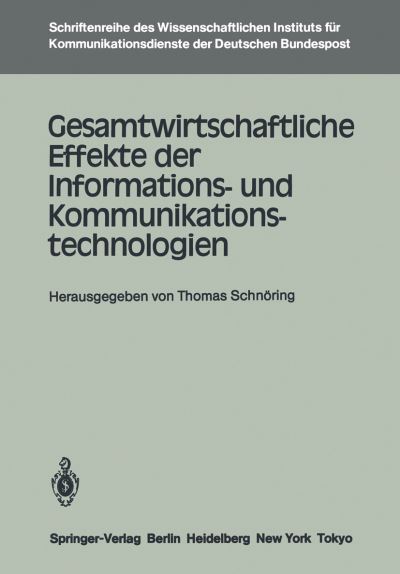 Cover for Thomas Schnring · Gesamtwirtschaftliche Effekte der Informations- und Kommunikationstechnologien - Schriftenreihe DES Wissenschaftlichen Instituts fur Kommunikationsdienste (Paperback Book) (1986)
