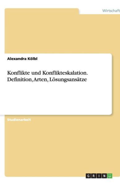 Cover for Kölbl · Konflikte und Konflikteskalation. (Book) [German edition] (2008)