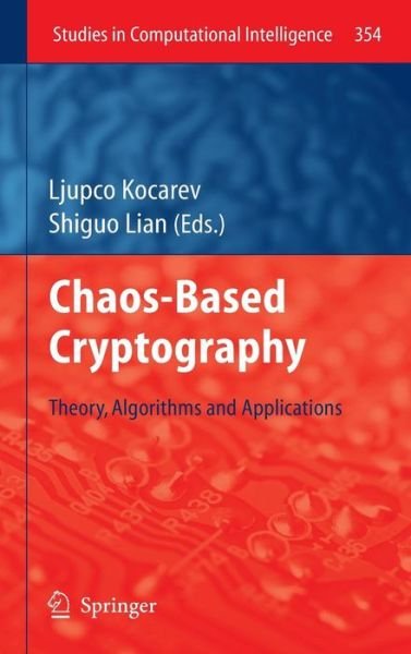 Cover for Ljupco Kocarev · Chaos-based Cryptography: Theory, Algorithms and Applications - Studies in Computational Intelligence (Innbunden bok) (2011)
